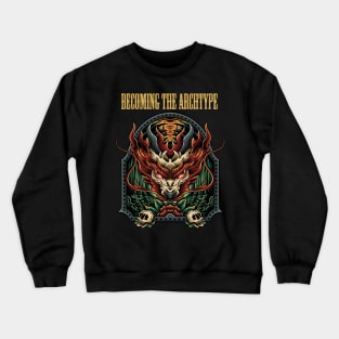 BECOMING THE ARCHTYPE BAND Crewneck Sweatshirt